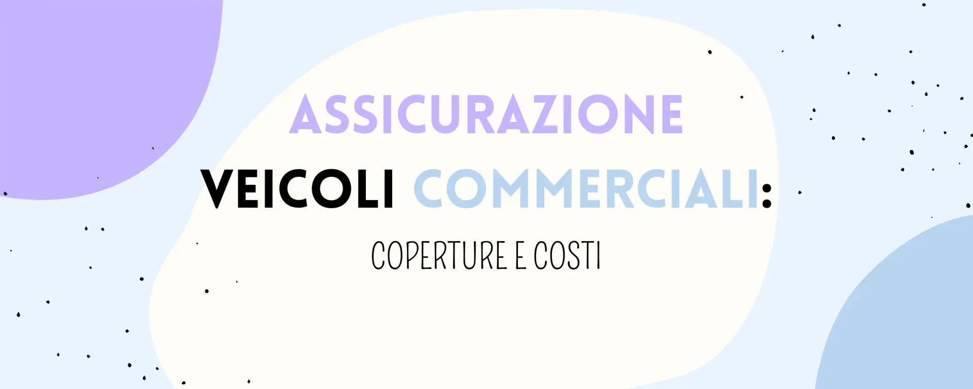 Assicurazione veicoli commerciali: coperture e costi