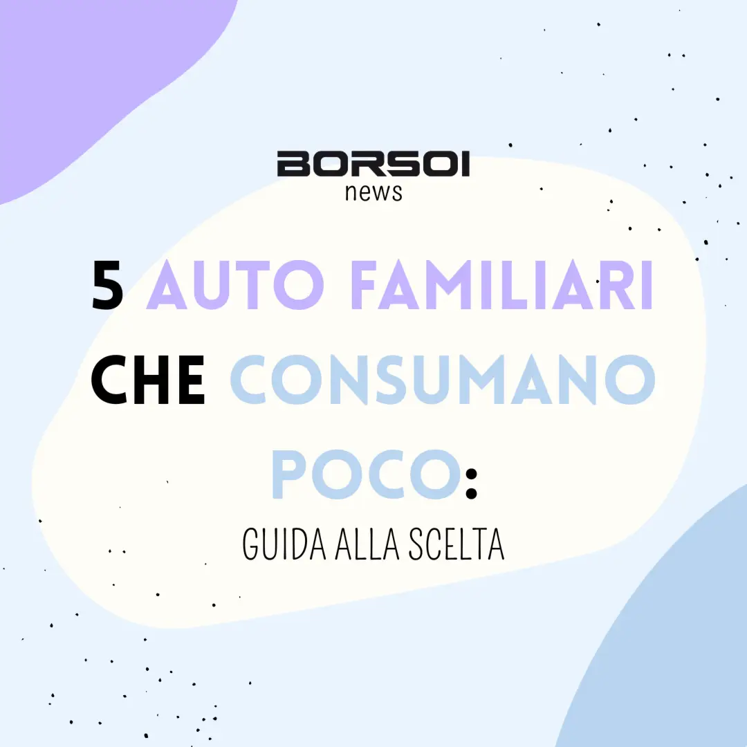 Efficienza e Comfort: 5 Auto Familiari che consumano poco